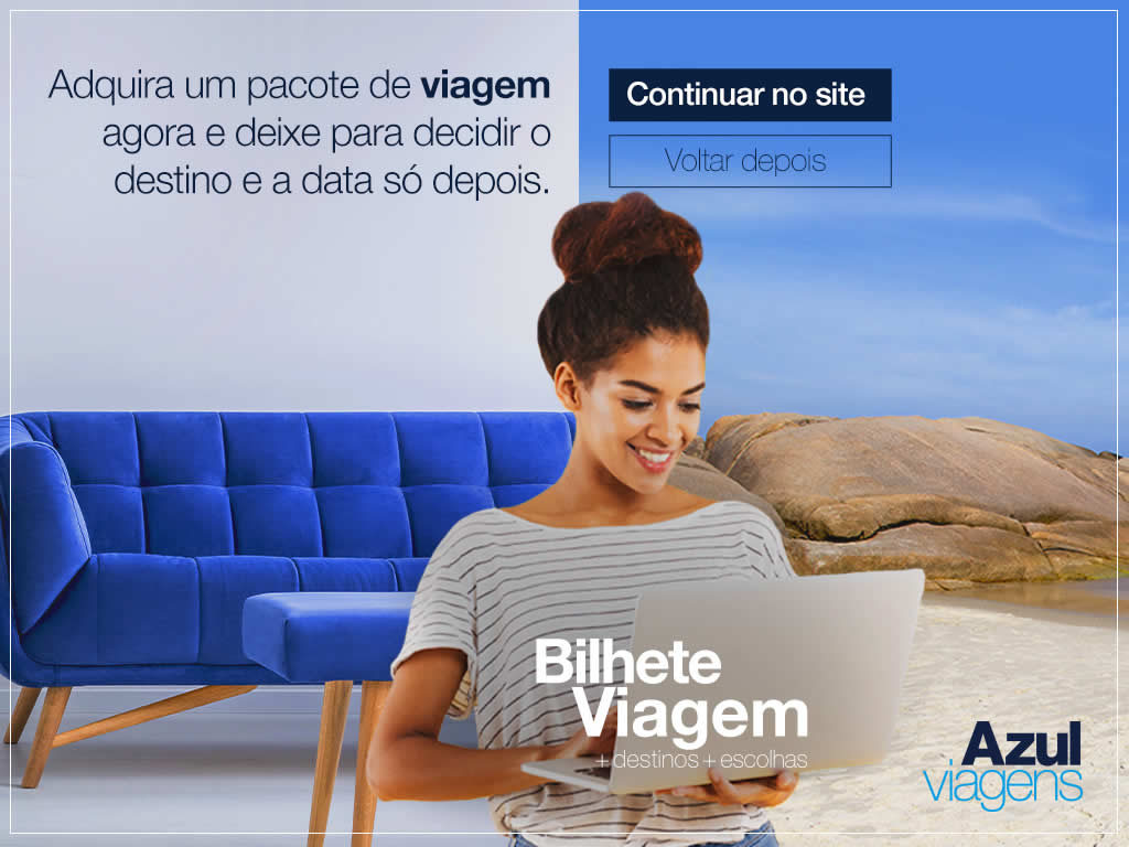 Bilhete Viagem: Azul Viagens lana pacotes de viagem sem data marcada