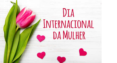 Comemorado no internacionalmente no dia 8 de Março o Dia Internacional da Mulher